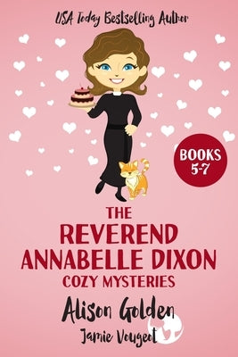 The Reverend Annabelle Dixon Cozy Mysteries: Books 5-7 Paperback Independently Published