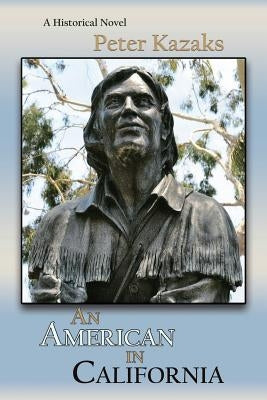 An American in California: A Historical Novel Paperback Sunstone Press