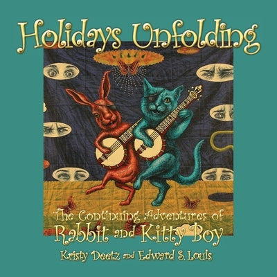 Holidays Unfolding: The Continuing Adventures of Rabbit and Kitty Boy Paperback ELM Grove Publishing