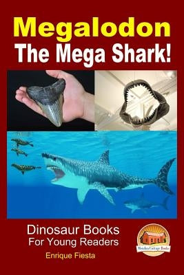 Megalodon - The Mega Shark! Paperback Createspace Independent Publishing Platform