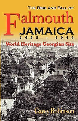 The Rise and Fall of Falmouth Paperback LMH Publishers