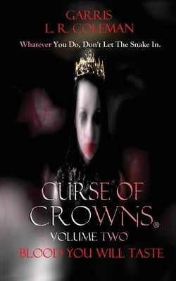 Curse of Crowns Blood You Will Taste: Blood You Will Taste Paperback Garris L. R. Coleman
