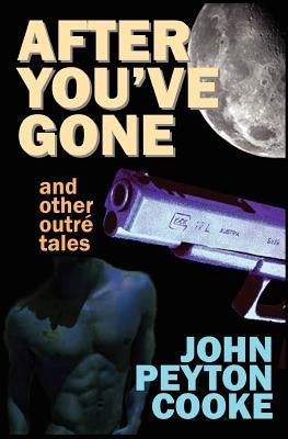 After You've Gone and Other Outré Tales Paperback Editions Cuir Noir