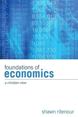 Foundations of Economics Paperback Wipf & Stock Publishers