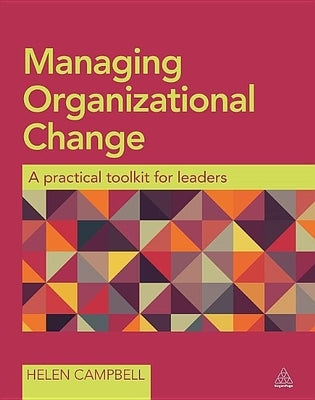Managing Organizational Change: A Practical Toolkit for Leaders Paperback Kogan Page