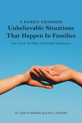 A Family Changed: Unbelievable Situations That Happen in Families Paperback Xlibris Us
