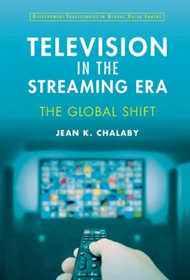 Television in the Streaming Era: The Global Shift Paperback Cambridge University Press