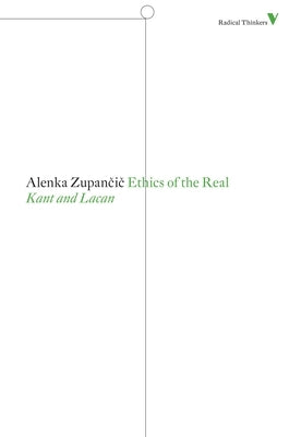 Ethics of the Real: Kant and Lacan Paperback Verso