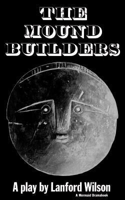 The Mound Builders Paperback Farrar, Strauss & Giroux-3pl