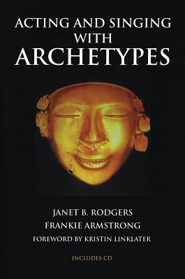 Paperback of Acting and Singing with Archetypes by Limelight Editions, featuring the book cover with title and colorful design.
