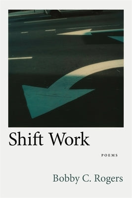 Shift Work: Poems LSU Press