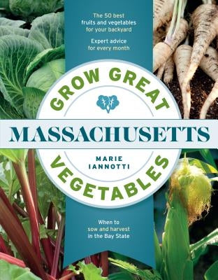 Grow Great Vegetables in Massachusetts Paperback Timber Press (OR)