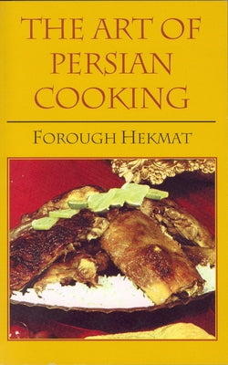 The Art of Persian Cooking Paperback Hippocrene Books