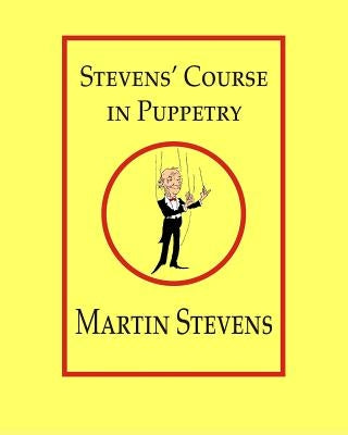Stevens' Course in Puppetry Paperback Charlemagne Press