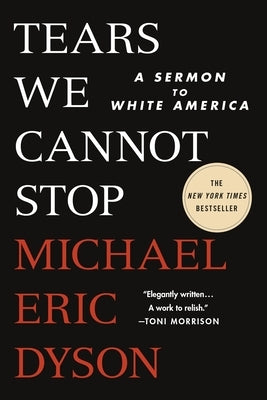 Tears We Cannot Stop: A Sermon to White America Paperback St. Martin's Griffin