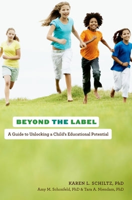 Beyond the Label: A Guide to Unlocking a Child's Educational Potential Paperback Oxford University Press, USA
