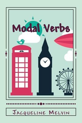 Modal Verbs: Modal Auxiliary Verbs Workbook Paperback Createspace Independent Publishing Platform