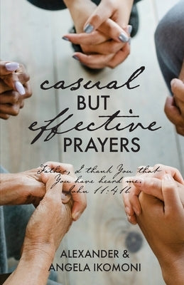 Casual but Effective Prayers Paperback Trilogy Christian Publishing