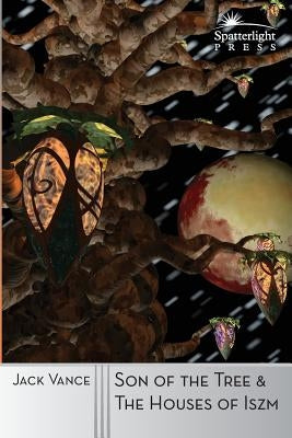 Son of the Tree and The Houses of Iszm Paperback Spatterlight Press