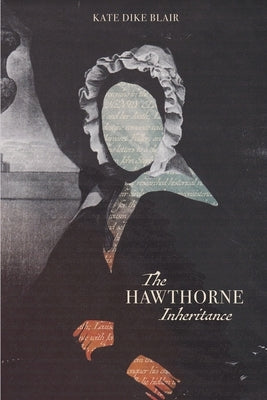 The Hawthorne Inheritance Milford House Press