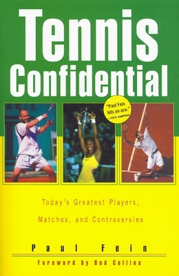 Tennis Confidential: Today's Greatest Players, Matches, and Controversies Paperback University of Nebraska Press
