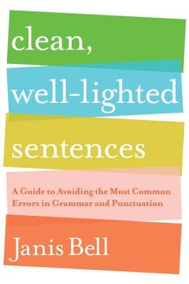 Clean, Well-Lighted Sentences: A Guide to Avoiding the Most Common Errors in Grammar and Punctuation Paperback W. W. Norton & Company
