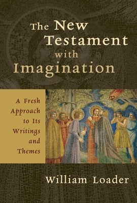 New Testament with Imagination: A Fresh Approach to Its Writings and Themes Paperback William B. Eerdmans Publishing Company