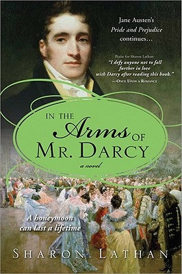 In the Arms of Mr. Darcy: Pride and Prejudice Continues... Paperback Sourcebooks Landmark