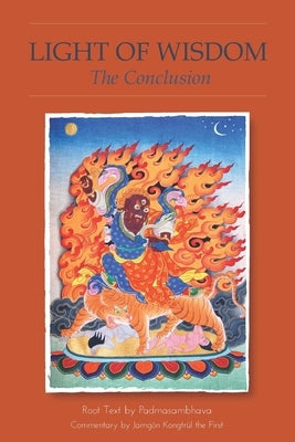 Light of Wisdom, the Conclusion Paperback Rangjung Yeshe Publications