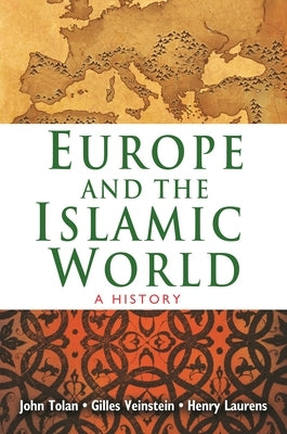 Europe and the Islamic World: A History Paperback Princeton University Press