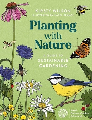 Planting with Nature: A Guide to Sustainable Gardening Paperback Birlinn