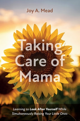 Taking Care of Mama Paperback Resource Publications (CA)