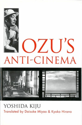 Ozu's Anti-Cinema: Volume 49 Paperback U of M Center for Japanese Studies