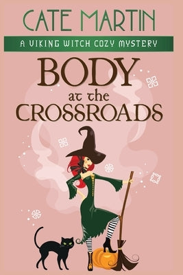 Body at the Crossroads: A Viking Witch Cozy Mystery Paperback Ratatoskr Press