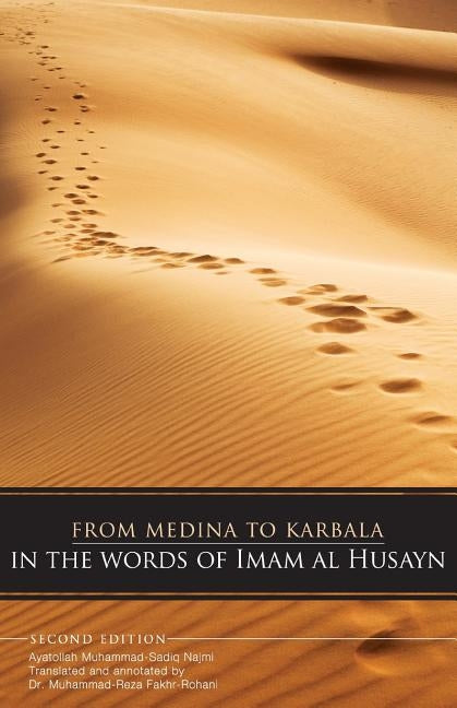From Medina To Karbala: In The Words Of Imam Al Husayn Paperback Sun Behind the Cloud Publications Ltd