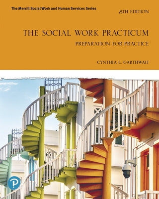 The Social Work Practicum: Preparation for Practice Paperback Pearson