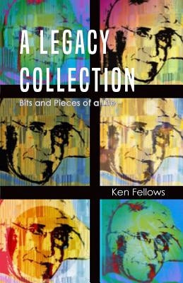 A Legacy Collection: Bits and Pieces of a Life Paperback Piscataqua Press