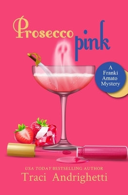 Prosecco Pink: A Private Investigator Comedy Mystery Paperback Limoncello Press