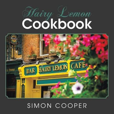 Hairy Lemon Cookbook Paperback Authorhouse UK