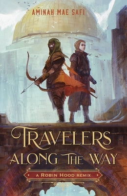 Paperback of Travelers Along the Way: A Robin Hood Remix by Square Fish, featuring colorful cover art with Robin Hood-themed illustrations.
