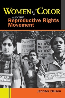 Women of Color and the Reproductive Rights Movement Paperback New York University Press