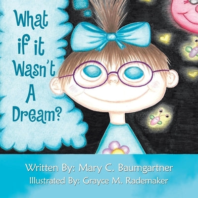 What If It Wasn't a Dream? Paperback Xlibris Us