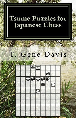 Tsume Puzzles for Japanese Chess: Introduction to Shogi Mating Riddles Paperback Createspace Independent Publishing Platform