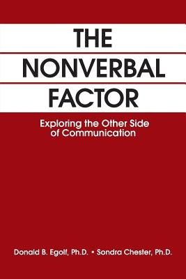 The Nonverbal Factor: Exploring the Other Side of Communication Paperback iUniverse