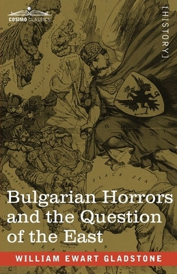 Bulgarian Horrors and the Question of the East Paperback Cosimo Classics