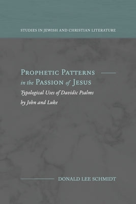 Prophetic Patterns in the Passion of Jesus Paperback Fontes Press