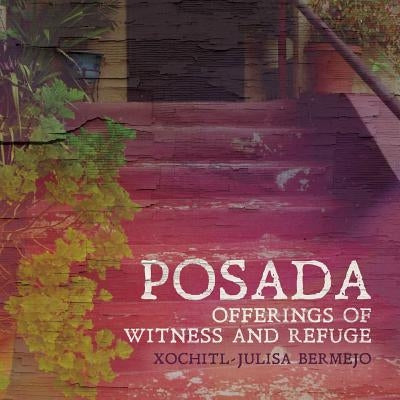 Posada: Offerings of Witness and Refuge Paperback Sundress Publications