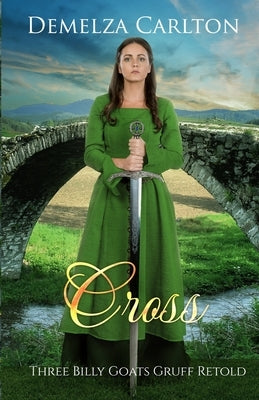 Cross: Three Billy Goats Gruff Retold Paperback Lost Plot Press