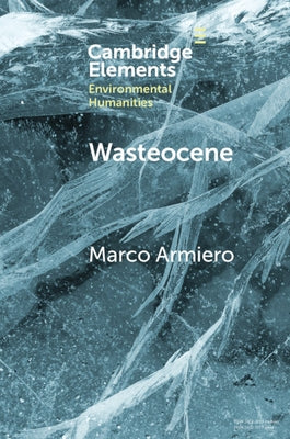 Wasteocene Paperback Cambridge University Press