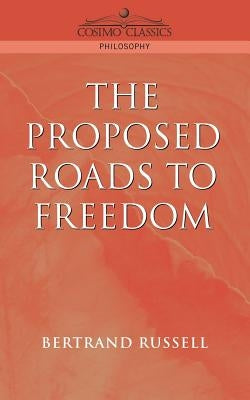 Proposed Roads to Freedom Paperback Cosimo Classics